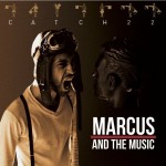 Marcus and the Music Catch 22