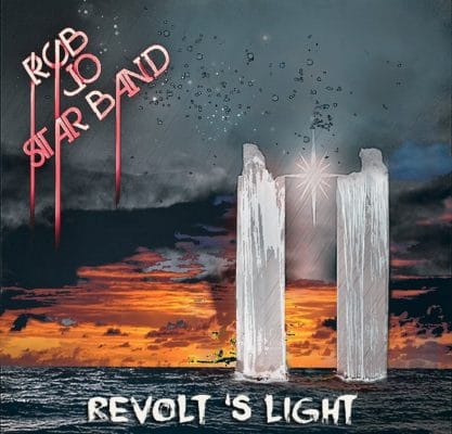 Rob Jo Star Band « Revolt’s light »