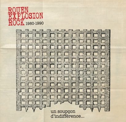 Rouen Explosion Rock 1980 – 1990 « Un soupçon d’indifférence… »