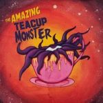 the-amazing-teacup-monster