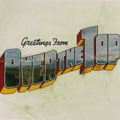 Over The Top « Greetings from »