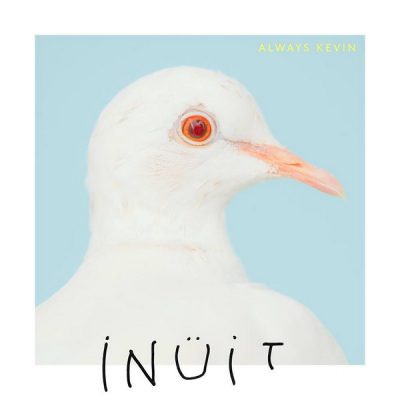 Inüit « Always Kévin »