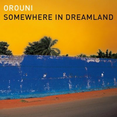 Orouni « Somewhere in dreamland »