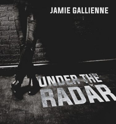 Jamie Gallienne « Under the radar »