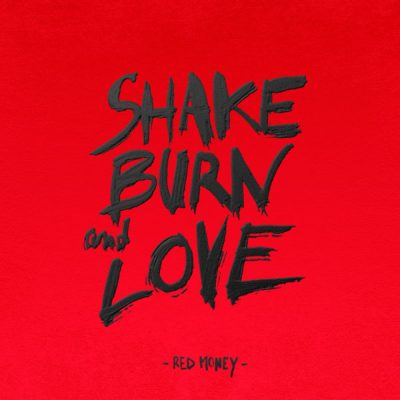 Red Money « Shake burn and love »