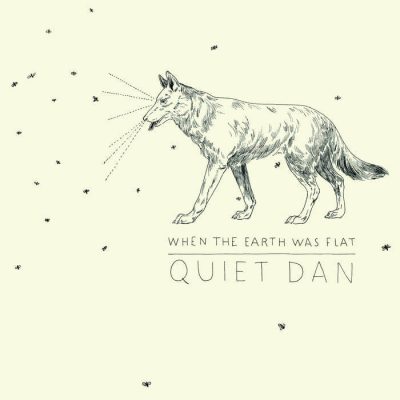 Quiet Dan « When the earth was flat »