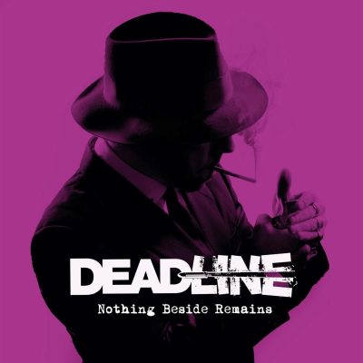 Deadline « Nothing beside remains »