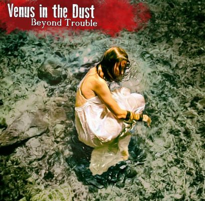 Venus in the Dust « Beyond the trouble »