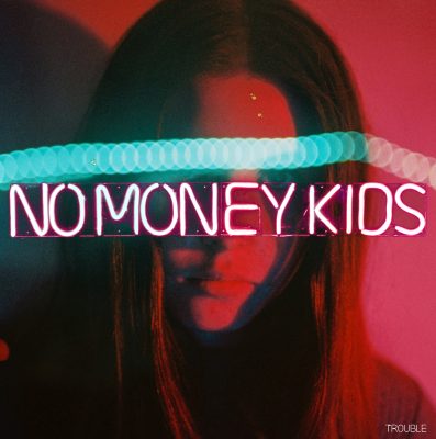 No Money Kids « Trouble »