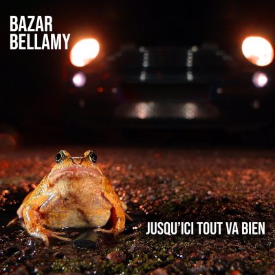 Bazar Bellamy « Jusqu’ici tout va bien »