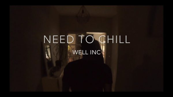 Le titre du jour : Need to chill de Well Inc