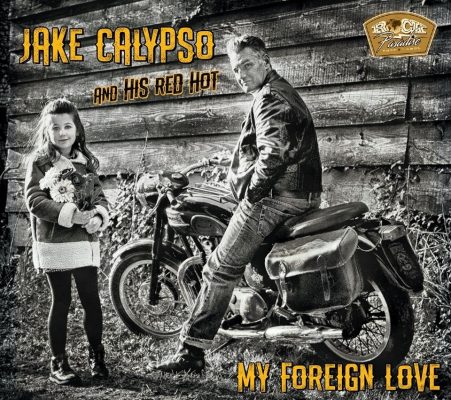 Jake Calypso & his Red Hot « My foreign love »
