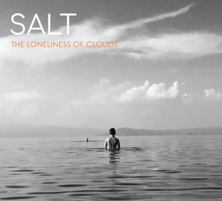 Salt « The loneliness of clouds »