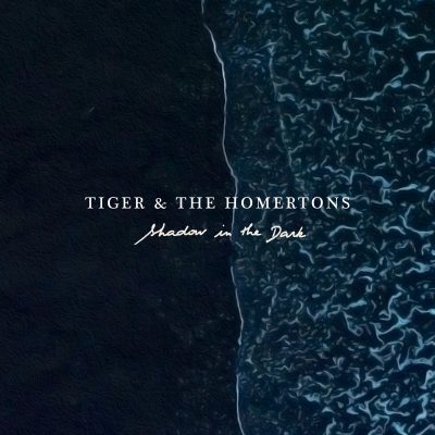 Tiger & The Homertons « Shadow in the dark »