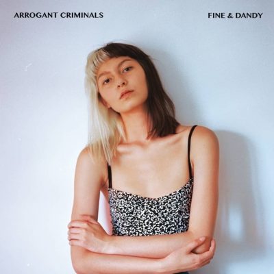 Arrogant Criminals « Fine & Dandy »