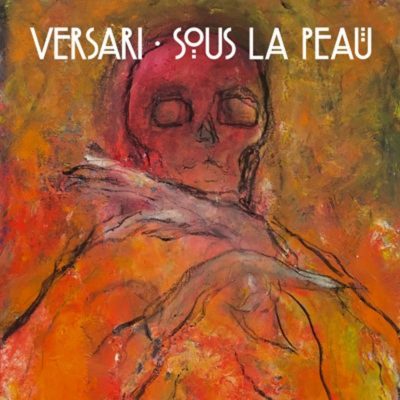Versari « Sous la peau »