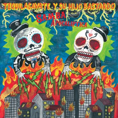 Tequilasavate y su Hijo Bastardo « Samba Apocaliptica »