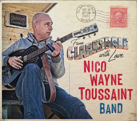 Nico Wayne Toussaint Band « From Clarksdale with love »