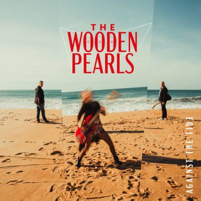 The Wooden Pearls « Against the tide »